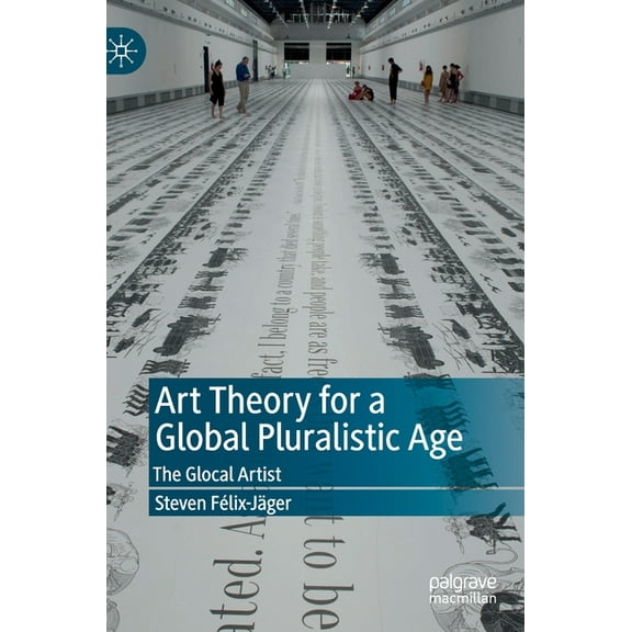 Art Theory for a Global Pluralistic Age: The Glocal Artist, (Hardcover)