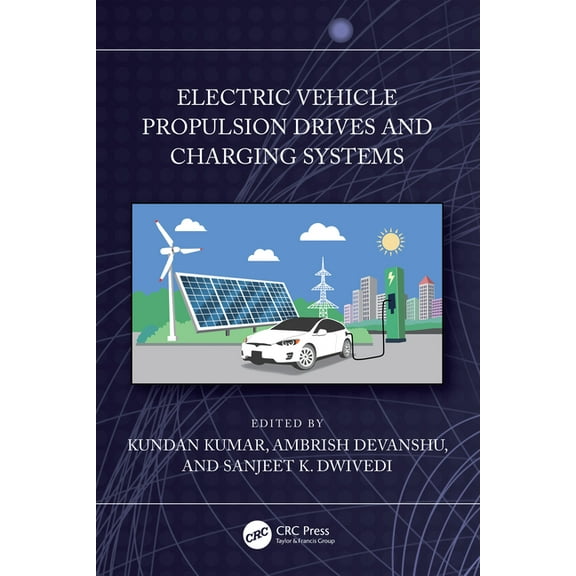 Electric Vehicle Propulsion Drives and Charging Systems, (Hardcover)