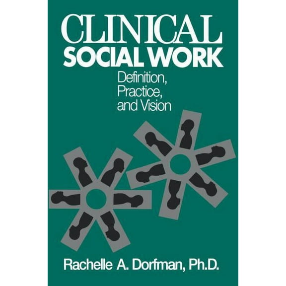 Basic Principles Into Practice Clinical Social Work: Definition, Practice and Vision, Book 9, (Paperback)