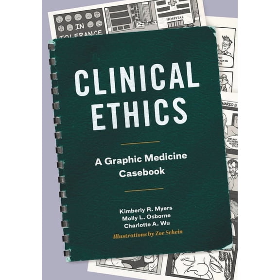 Graphic Medicine Clinical Ethics: A Graphic Medicine Casebook, (Paperback)