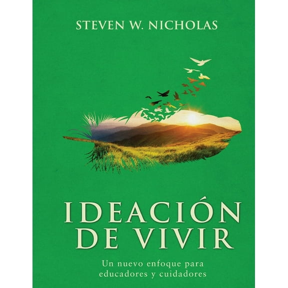 IDEACIÃN de VIVIR: Un nuevo enfoque para educadores y cuidadores, (Paperback)