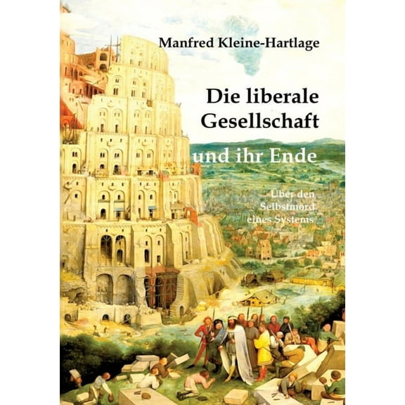 Die liberale Gesellschaft und ihr Ende, (Paperback)
