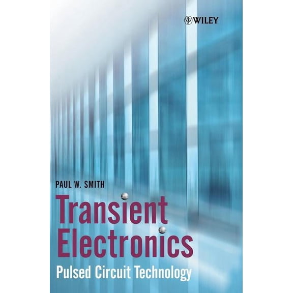 Transient Electronics: Pulsed Circuit Technology, (Hardcover)