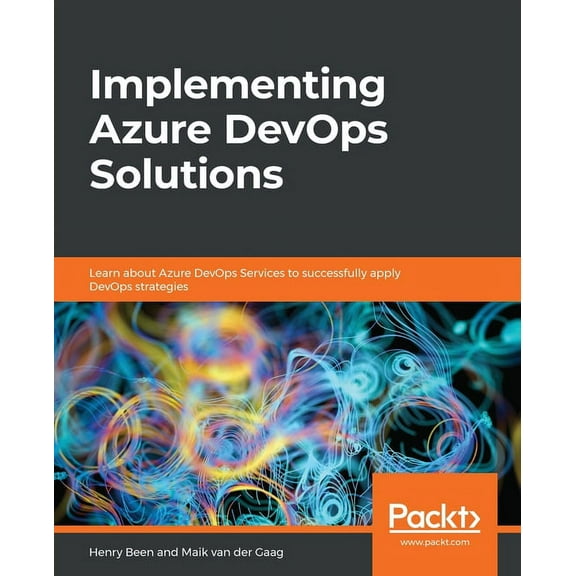 Implementing Azure DevOps Solutions: Learn about Azure DevOps Services to successfully apply DevOps strategies (Paperback)