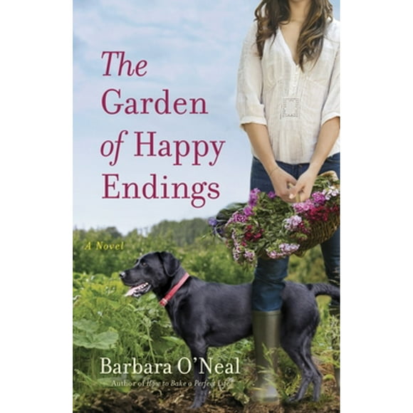 Pre-Owned The Garden of Happy Endings (Paperback 9780553386783) by Barbara O'Neal