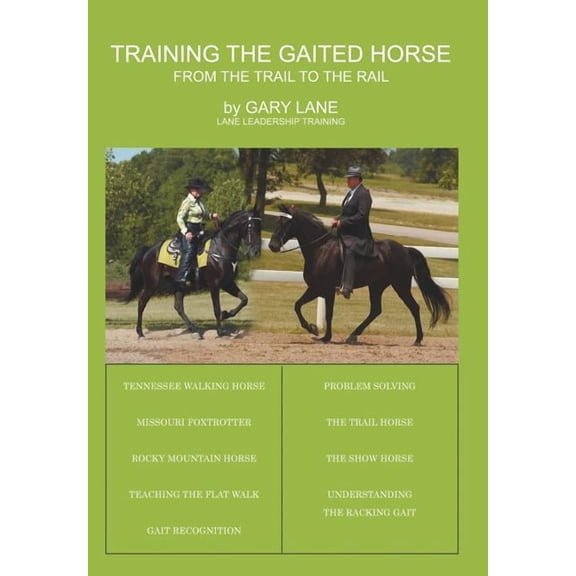 Training the Gaited Horse: From the Trail to the Rail, (Hardcover)