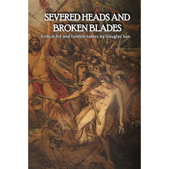 Severed Heads and Broken Blades, (Paperback)