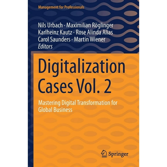 Management for Professionals Digitalization Cases Vol. 2: Mastering Digital Transformation for Global Business, (Paperback)