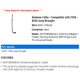 thumbnail image 2 of Antenna Cable - Compatible with 2003 - 2006 Jeep Wrangler 2004 2005, 2 of 2