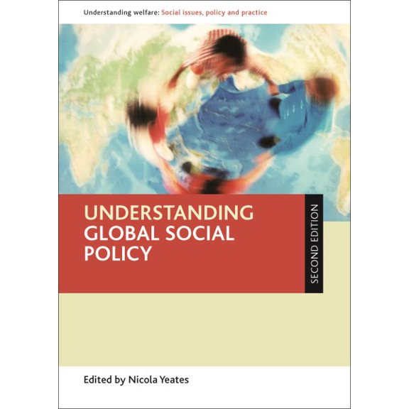 Pre-Owned Understanding Welfare: Social Issues, Policy and Practice: Understanding Global Social Policy : Second Edition (Paperback)