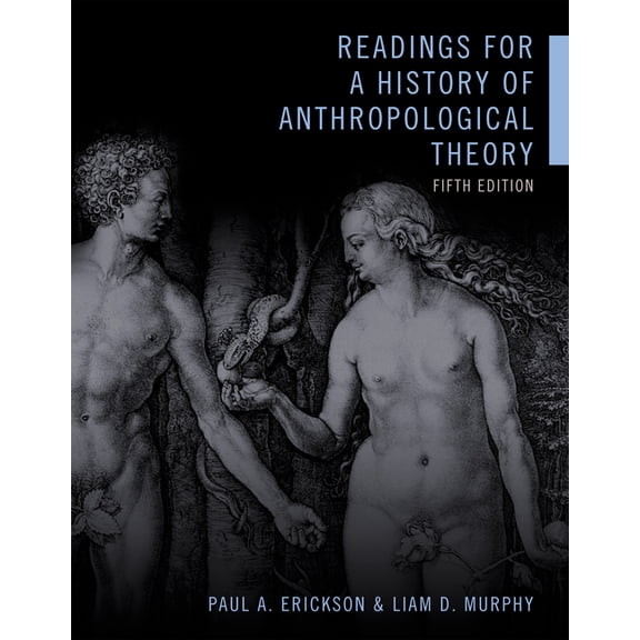 Readings for a History of Anthropological Theory (Paperback) by Paul A Erickson, Liam D Murphy