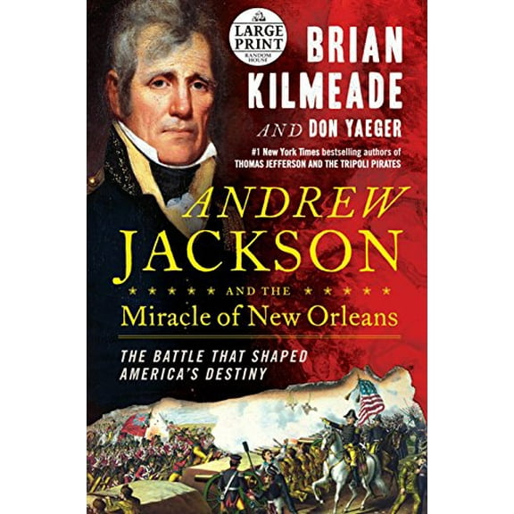 Pre-Owned Andrew Jackson and the Miracle of New Orleans: The Battle That Shaped America's Destiny (Paperback) 0525524339 9780525524335