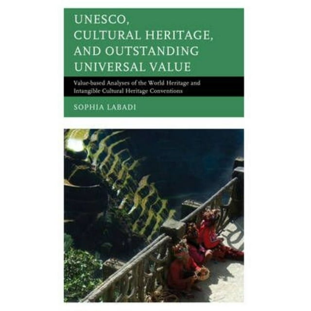 UNESCO, Patrimoine Culturel, et Valeur Universelle Exceptionnelle