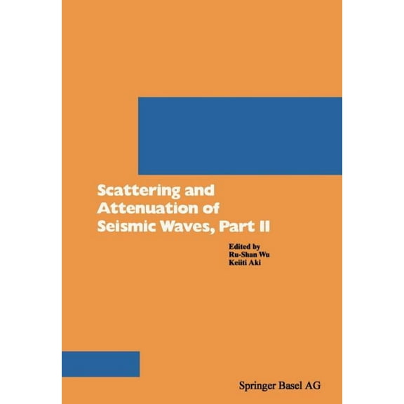 Pageoph Topical Volumes Scattering and Attenuation of Seismic Waves, Part II, (Paperback)