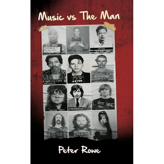 Music vs The Man (Hardcover) by Peter Rowe