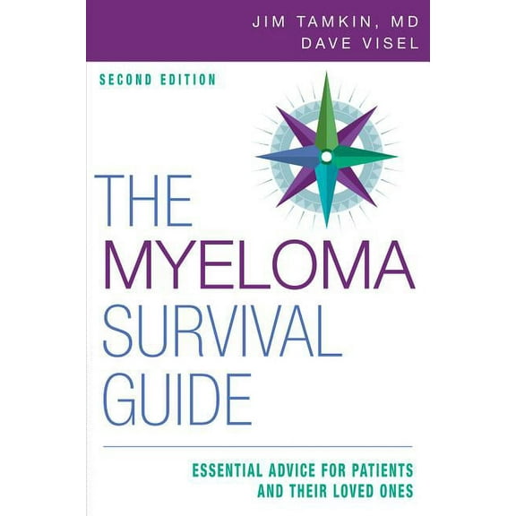 The Myeloma Survival Guide: Essential Advice for Patients and Their Loved Ones, (Paperback)