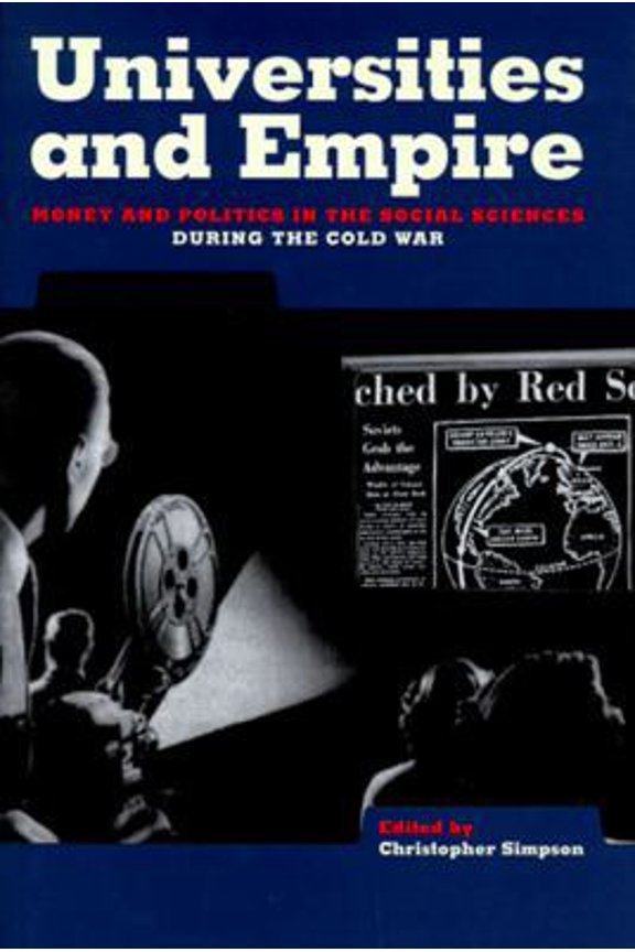 Pre-Owned Universities and Empire : Money and Politics in the Social Sciences During the Cold War (Paperback)