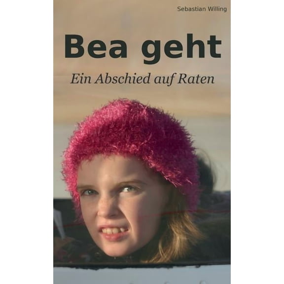 Bea geht: Ein Abschied auf Raten, (Paperback)