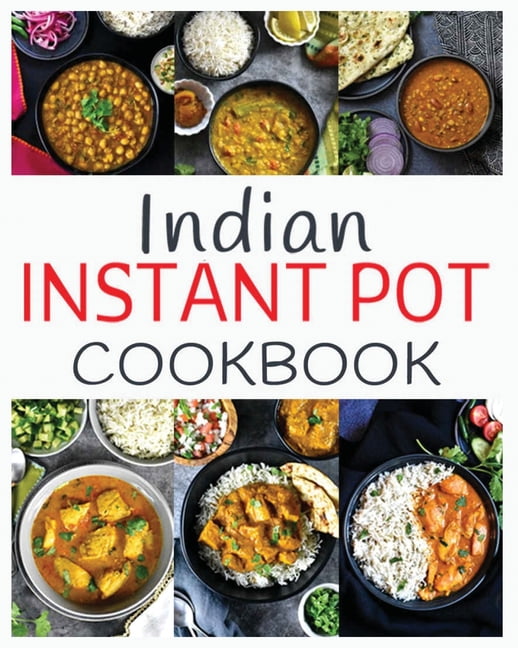 the indian instant pot cookbook