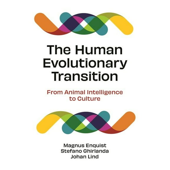 The Human Evolutionary Transition: From Animal Intelligence to Culture, (Paperback)