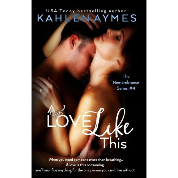 Remembrance A Love Like This: The Remembrance Series, Book 4, Book 4, (Paperback)
