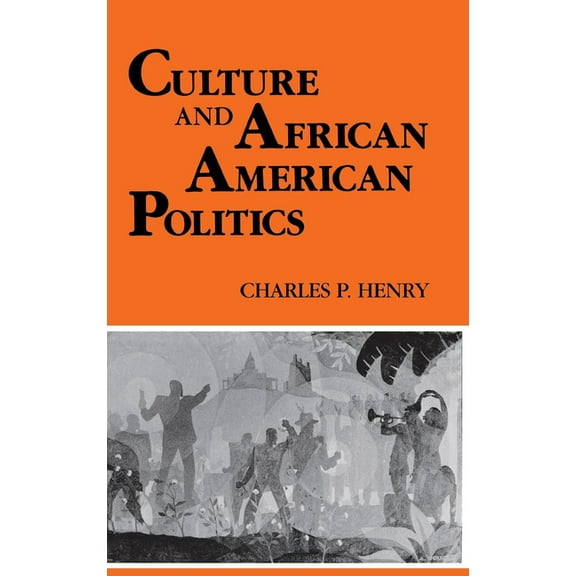 Blacks in the Diaspora Culture and African American Politics, (Hardcover)
