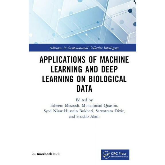 Advances in Computational Collective Int Applications of Machine Learning and Deep Learning on Biological Data, (Hardcover)