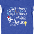 thumbnail image 4 of Inktastic Dance Like Frosty, Shine Like Rudolph, Give Like Santa Boys or Girls Baby Bodysuit, 4 of 5