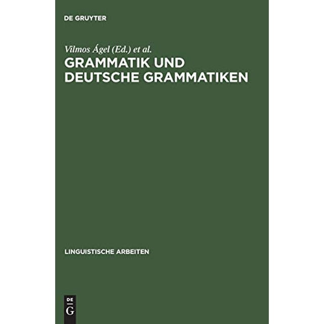 Grammatik Und Deutsche Grammatiken: Budapester Grammatiktagung 1993