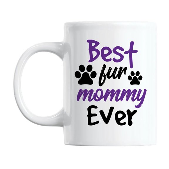 Best Fur Mommy Ever Coffee & Tea Mug, 11oz, White Ceramic