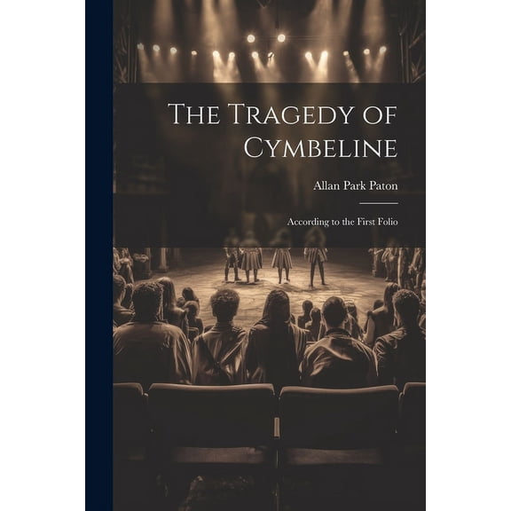 The Tragedy of Cymbeline : According to the First Folio (Paperback)
