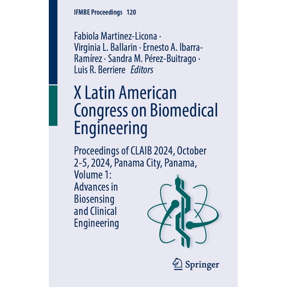 Ifmbe Proceedings X Latin American Congress on Biomedical Engineering: Proceedings of Claib 2024, October 2-5, 2024, Panama City, Panama, , Book 120, (Paperback)