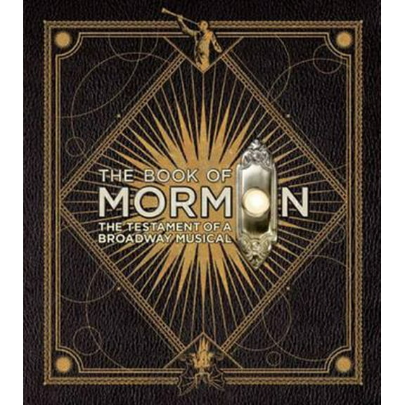 Pre-Owned The Book of Mormon: The Testament of a Broadway Musical (Hardcover) 0062234943 9780062234940