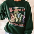 thumbnail image 2 of Beam Me Up This Place Sucks Sweatshirt, Sci-fi Alien Sweatshirt - Sizes S-5XL ,Art Print JSC, 2 of 5