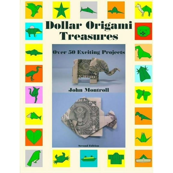 Dollar Origami Treasures: Over 50 Exciting Projects, (Paperback)