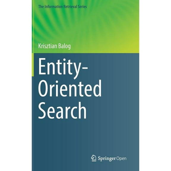 Information Retrieval Entity-Oriented Search, Book 39, (Hardcover)