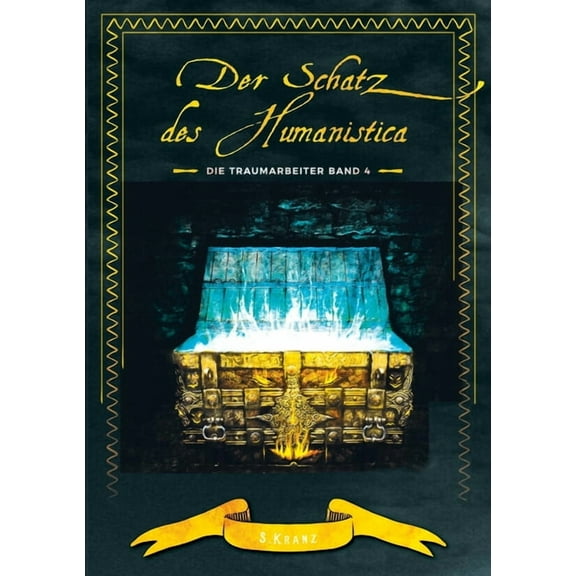 Die Traumarbeiter: Band 4: Der Schatz des Humanistica, (Paperback)