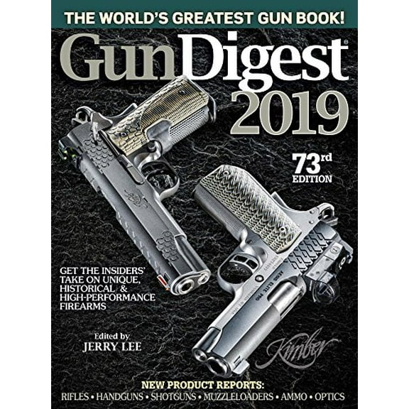 Gun Digest 2019, 73rd Edition: The World's Greatest Gun Book! (Paperback) by Jerry Lee