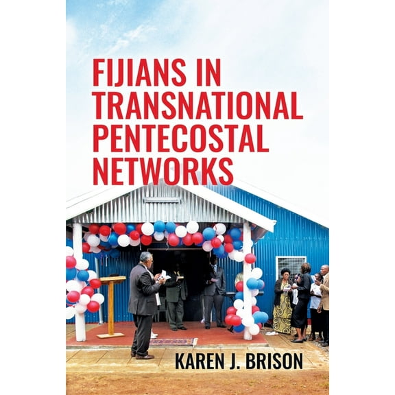 Monographs in Anthropology: Fijians in Transnational Pentecostal Networks (Paperback)