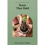 Inspired Logic Consulting Book Roots That Hold: Leadership Principles for Mission-Driven Organizations Leading for the Long Haul, Building What Lasts, , Book 1, (Paperback)