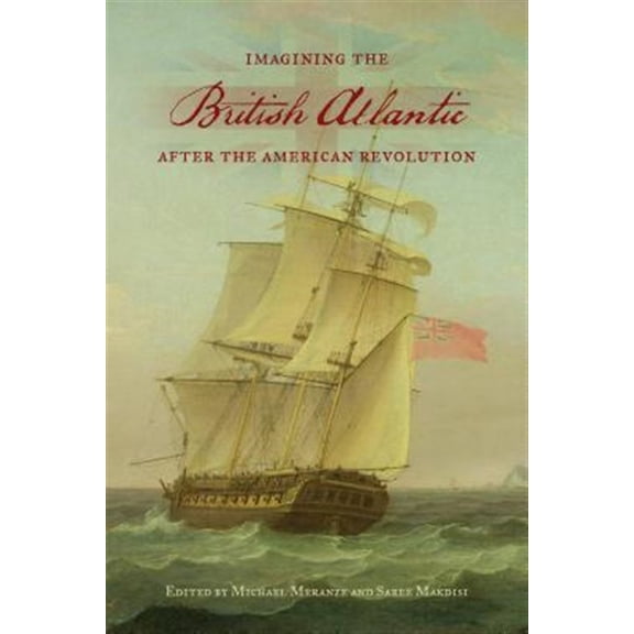 Pre-Owned UCLA Clark Memorial Library Imagining the British Atlantic After the American Revolution, (Hardcover)