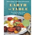 thumbnail image 1 of Pre-Owned Earth to Table: Seasonal Recipes from an Organic Farm (Paperback) 030735685X 9780307356857, 1 of 1