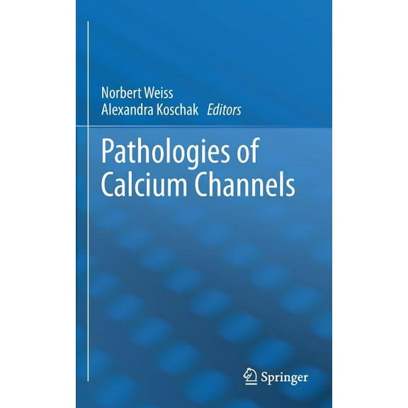 Pathologies of Calcium Channels, (Hardcover)