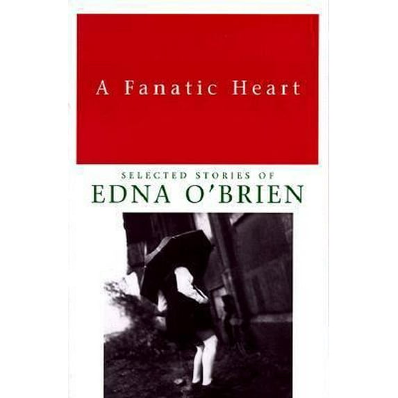 Pre-Owned A Fanatic Heart: Selected Stories of Edna O'Brien (Paperback) 0452261163 9780452261167