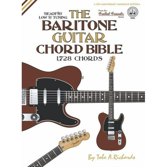 Fretted Friends The Baritone Guitar Chord BIble: Low 'B' Tuning 1,728 Chords, Book FFHB3, (Hardcover)