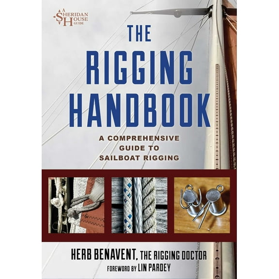 Sheridan House Guides The Rigging Handbook: A Comprehensive Guide to Sailboat Rigging, (Paperback)