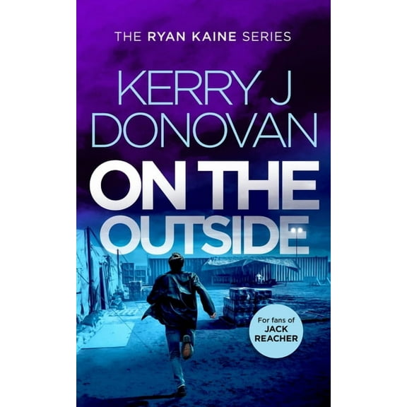 Ryan Kaine On the Outside: Book 9 in the Ryan Kaine Series, Book 9, (Paperback)