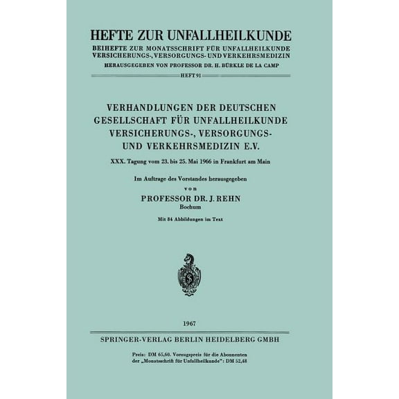 Hefte Zur Unfallheilkunde Verhandlungen Der Deutschen Gesellschaft FÃ¼r Unfallheilkunde Versicherungs-, Versorgungs- Und Verkehrsmedizin E.V.: XXX., (Paperback)