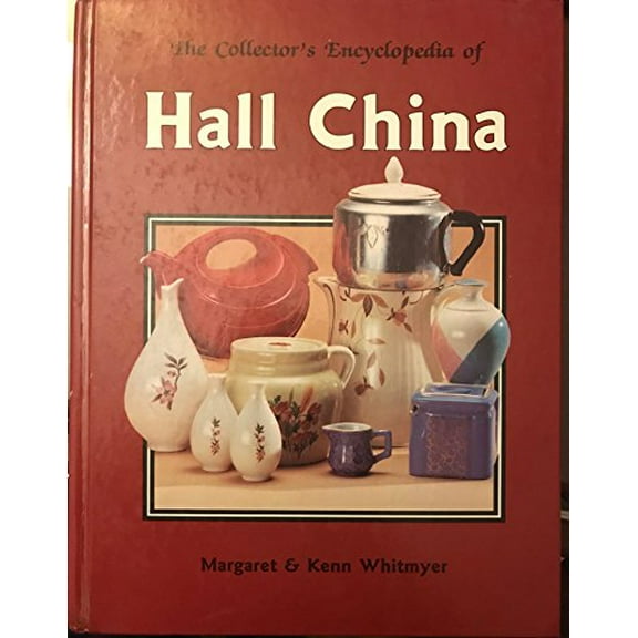 Pre-Owned The Collector's Encyclopedia of Hall China (Hardcover) 0891455817 9780891455813