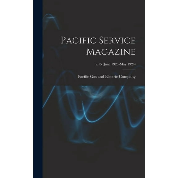 Pacific Service Magazine; v.15 (June 1923-May 1924) (Hardcover)